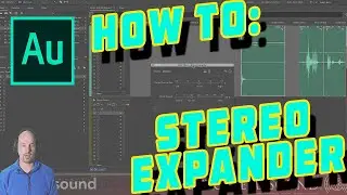 Adobe Audition How To: Stereo Expander