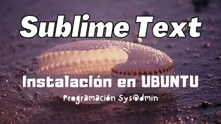 Instalación de SUBLIME TEXT en 🐧 UBUNTU