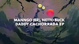 Manngo (BR), Netto Buck - Daddy Extended Mix)