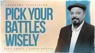 Pick Your Battles Wisely | Break The Cycle | Cyril Prabhu
