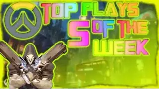 Overwatch Top 5 Pro Plays/Moments of the Week - Week 1