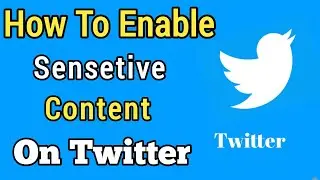 How to Enable Sensitive Content On Twitter -2022 || How to disable Sensitive content on Twitter