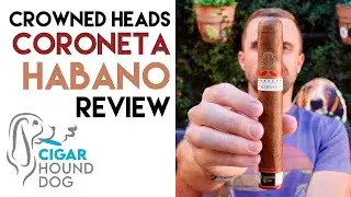 Crowned Heads Coroneta Habano Cigar Review