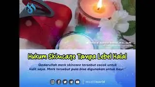 Hukum Skin Care tanpa label Halal