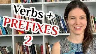 Learn Russian verbs with prefixes (part 2)