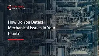 How do you detect mechanical issues in your plant?