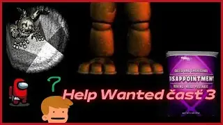 FnaF Help wanted časť 3. Springtrap vo ventke, veľký Freddy a neoriginálny balík sklamania.