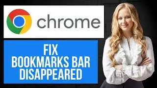 How to Fix Bookmarks Bar Disappeared in Chrome | Restore Bookmarks Bar