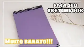 Fazendo o meu SKETCHBOOK I Prático e Barato
