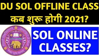 DU SOL OFFLINE CLASSES 2021? DU SOL OFFLINE CLASSES STARTED OR NOT 2021! DU SOL ONLINE CLASSES 2021!