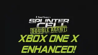[4K] Splinter Cell Double Agent on Xbox One X Enhanced Backwards Compatibility!