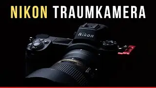 Bringt NIKON die Traumkamera? NIKON Z6 III