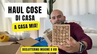 HAUL CASA A CASA MIA: DECLUTTERING OGGETTI ACQUISTATI!