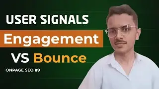User Signals, Engagement vs Bounce Rate Explained in Simple Way | On Page SEO Part 9