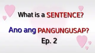 EP. 2 | WHAT IS A SENTENCE |  ENGLISH-TAGALOG GRAMMAR | 3-MINUTE LITERACY