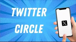 How To Set Up Twitter Circle