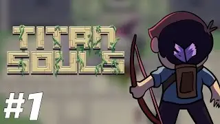 TITAN SOULS / EL JUEGO MAS DIVERTIDO DEL MUNDO