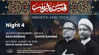 Arba'een Program: Night 4 by Shaykh Mohammed Raza Rizwani