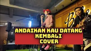 ANDAIKAN KAU DATANG KEMABALI KOES PLUS / NOAH CETECOUSTIC COVER