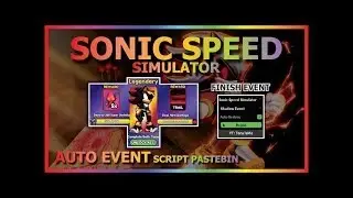 SONIC SPEED SIMULATOR Script Pastebin 2023 AUTO FINISH EVENT 🔥