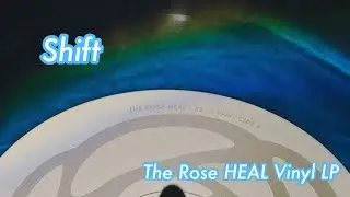 The Rose HEAL Vinyl LP Track 4 Shift