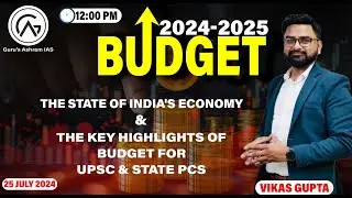 Union Budget 2024-2025 | Detailed Analysis with Economic Background of India | Budget 2024
