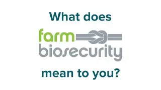What is Farm Biosecurity to you?