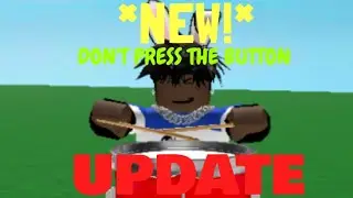 Playing The New Dont press the button update! (Roblox)