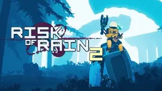 История о том, как я встал афк или прохождение 20 стадий в Risk of Rain 2
