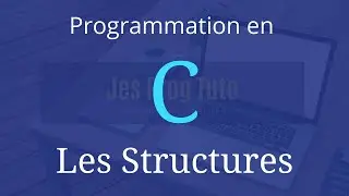 Les structures - Programmation en C (JesProg Tuto)