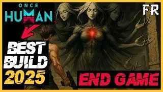 IMMORTEL GRÂCE À CE BUILD EN 2025 !? 🔥 Le Guide ENDGAME ULTIME | Solo ALL Content - Once Human (FR)
