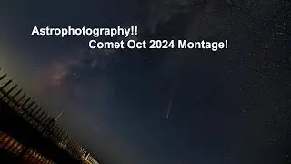 Astrophotography!!  Comet c/2023 A3 (Tsuchinshan-Atlas) Montage