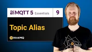 MQTT 5 Essentials Part 09 - Topic Alias