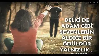 Belki de Adam Gibi Sevenlerin Aldığı Bir Ödüldür Yalnızlık