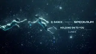 Luner - Holding On To You | Q-dance presents SPEQTRUM