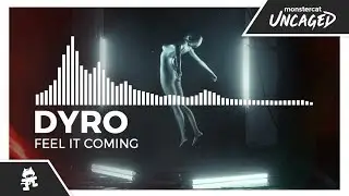 Dyro - Feel It Coming [Monstercat Release]