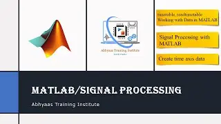 Create Time Series Data | timetable | readtimetable | MATLAB | Hindi | Signal Processing- 17
