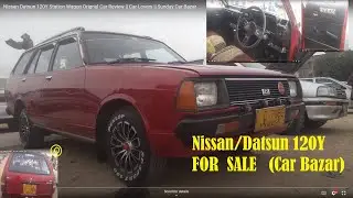 Nissan Datsun Sunny 120Y Station Wagon Orignal Car Review || Car Lovers || Sunday Car Bazar