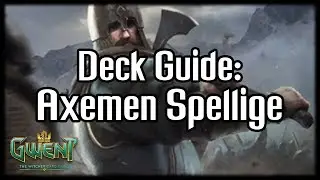 [Gwent] Swim's Deck Guide: Axemen Spellige