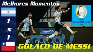 ARGENTINA 1 x 1 CHILE | MESSI COM LINDO GOL DE FALTA | MELHORES MOMENTOS | COPA AMÉRICA 14/06/2021