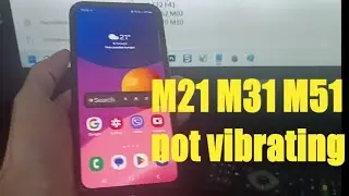 Samsung M21 or M31 and M51 not vibrating | Vibration not working in samsung M21 or M31 and M51