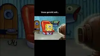 spongebob like genshin…? 