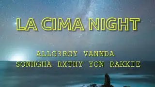 AllG3GY - [ La Cima Night ] វណ្ណដា × សង្ហា × រិទ្ធី × YCN RAKKIE ( AUDIO )