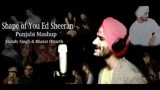 Shape of You Punjabi Mashup |  Mandy Records