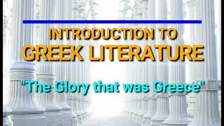 INTRODUCTION TO GREEK LITERATURE