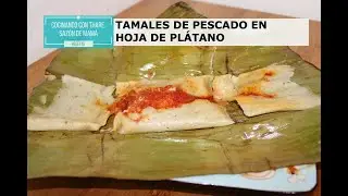 Tamales de pescado en hoja de plátano