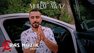 Murat Awaz - Way Lo Dılo 2024