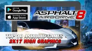 Top 10 Android Games Of 2017  High Graphics OFFLINE & ONLINE | MUST PLAY