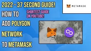 How To Add Polygon Mainnet Network To MetaMask | 37 second guide - 2022