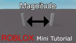 [Mini Tutorial] How To Use Magnitude In Roblox Studio